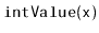 $ \mathtt{intValue(x)}$