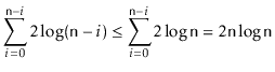 $\displaystyle \sum_{i=0}^{\ensuremath{\mathtt{n}}-i} 2\log(\ensuremath{\mathtt{...
...ensuremath{\mathtt{n}}
= 2\ensuremath{\mathtt{n}}\log \ensuremath{\mathtt{n}}
$