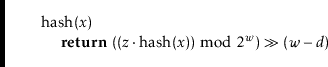 \begin{leftbar}
\begin{flushleft}
\hspace*{1em} \ensuremath{\mathrm{hash}(\ensur...
...ensuremath{\mathit{w}}-\ensuremath{\mathit{d}})}\\
\end{flushleft}\end{leftbar}