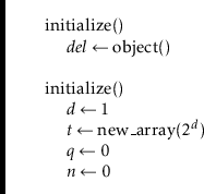 \begin{leftbar}
\begin{flushleft}
\hspace*{1em} \ensuremath{\mathrm{initialize}(...
...th{\ensuremath{\mathit{n}} \gets \ensuremath{0}}\\
\end{flushleft}\end{leftbar}