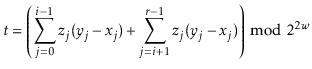 $\displaystyle t = \left(\sum_{j=0}^{i-1} \ensuremath{\ensuremath{\ensuremath{\m...
...{x}}}}_j)\right) \bmod 2^{2\ensuremath{\ensuremath{\ensuremath{\mathit{w}}}}}
$