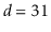 $ \ensuremath{\ensuremath{\ensuremath{\mathit{d}}}}=31$