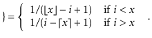 $\displaystyle \}
= \left\{ \begin{array}{ll}
1/(\lfloor\ensuremath{\ensuremat...
...emath{\ensuremath{\ensuremath{\mathit{x}}}}$}
\end{array}\right . \enspace .
$