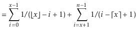 $\displaystyle = \sum_{i=0}^{\ensuremath{\ensuremath{\ensuremath{\mathit{x}}}}-1...
...{n}}}}-1} 1/(i-\lceil\ensuremath{\ensuremath{\ensuremath{\mathit{x}}}}\rceil+1)$