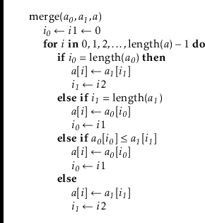 \begin{leftbar}
\begin{flushleft}
\hspace*{1em} \ensuremath{\mathrm{merge}(\ensu...
...\ensuremath{\mathit{i_1}} \gets \ensuremath{i2}}\\
\end{flushleft}\end{leftbar}