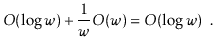 $\displaystyle O(\log\ensuremath{\ensuremath{\ensuremath{\mathit{w}}}}) + \frac{...
...{w}}}}) = O(\log \ensuremath{\ensuremath{\ensuremath{\mathit{w}}}}) \enspace .
$