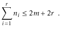$\displaystyle \sum_{i=1}^{r} \ensuremath{\ensuremath{\ensuremath{\mathit{n}}}}_i \le 2m + 2r \enspace .
$
