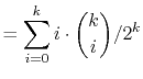 $\displaystyle = \sum_{i=0}^k i\cdot\binom{k}{i}/2^k$