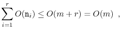 $\displaystyle \sum_{i=1}^{r} O(\ensuremath{\mathtt{n}}_i) \le O(m+r) = O(m) \enspace ,
$