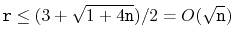 $\displaystyle \ensuremath{\mathtt{r}} \le (3+\sqrt{1+4\ensuremath{\mathtt{n}}})/2 = O(\sqrt{\ensuremath{\mathtt{n}}})
$