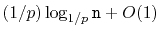 $ (1/p)\log_{1/p} \ensuremath{\mathtt{n}} + O(1)$