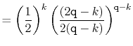 $\displaystyle = \left(\frac{1}{2}\right)^k \left(\frac{(2\ensuremath{\mathtt{q}}-k)}{2(\ensuremath{\mathtt{q}}-k)}\right)^{\ensuremath{\mathtt{q}}-k}$