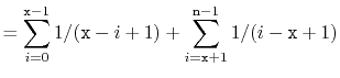 $\displaystyle = \sum_{i=0}^{\ensuremath{\mathtt{x}}-1} 1/(\ensuremath{\mathtt{x...
...math{\mathtt{x}}+1}^{\ensuremath{\mathtt{n}}-1} 1/(i-\ensuremath{\mathtt{x}}+1)$
