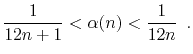 $\displaystyle \frac{1}{12n+1} < \alpha(n) < \frac{1}{12n} \enspace .
$