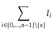 $\displaystyle \sum_{i\in\{0,\ldots,\ensuremath{\mathtt{n}}-1\}\setminus\{\ensuremath{\mathtt{x}}\}} I_i
$