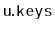 $ \mathtt{u.keys}$