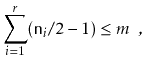 $\displaystyle \sum_{i=1}^{r} (\ensuremath{\mathtt{n}}_i/2-1) \le m \enspace ,
$