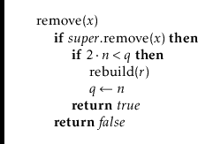 \begin{leftbar}
\begin{flushleft}
\hspace*{1em} \ensuremath{\mathrm{remove}(\ens...
...eturn}} \ensuremath{\ensuremath{\mathit{false}}}\\
\end{flushleft}\end{leftbar}