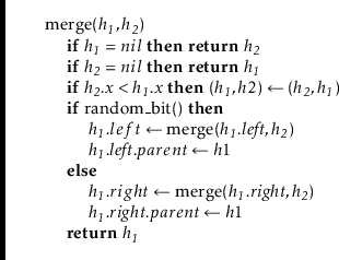 \begin{leftbar}
\begin{flushleft}
\hspace*{1em} \ensuremath{\mathrm{merge}(\ensu...
...{return}} \ensuremath{\ensuremath{\mathit{h_1}}}\\
\end{flushleft}\end{leftbar}