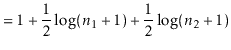 $\displaystyle = 1 + \frac{1}{2}\log (\ensuremath{\ensuremath{\ensuremath{\mathi...
..._1+1) + \frac{1}{2}\log (\ensuremath{\ensuremath{\ensuremath{\mathit{n}}}}_2+1)$