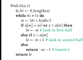 \begin{leftbar}
\begin{flushleft}
\hspace*{1em} \ensuremath{\mathrm{find\_it}(\e...
...f{return}} \ensuremath{\ensuremath{\mathit{lo}}}\\
\end{flushleft}\end{leftbar}