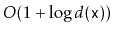 $ O(1+\log d(\ensuremath{\mathtt{x}}))$
