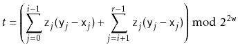 $\displaystyle t = \left(\sum_{j=0}^{i-1} \ensuremath{\mathtt{z}}_j(\ensuremath{...
...tt{y}}_j-\ensuremath{\mathtt{x}}_j)\right) \bmod 2^{2\ensuremath{\mathtt{w}}}
$