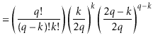 $\displaystyle = \left(\frac{\ensuremath{\ensuremath{\ensuremath{\mathit{q}}}}!}...
...ath{\mathit{q}}}}}\right)^{\ensuremath{\ensuremath{\ensuremath{\mathit{q}}}}-k}$